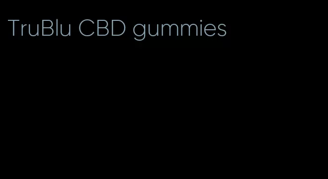 TruBlu CBD gummies