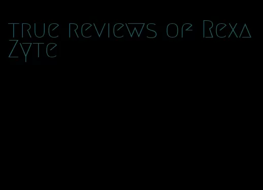 true reviews of RexaZyte