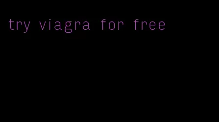 try viagra for free