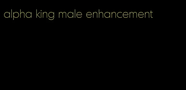 alpha king male enhancement