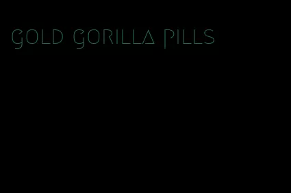 gold gorilla pills