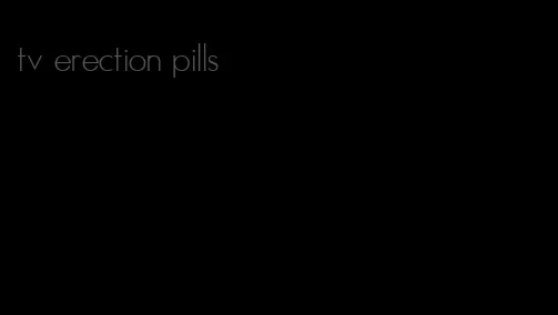 tv erection pills