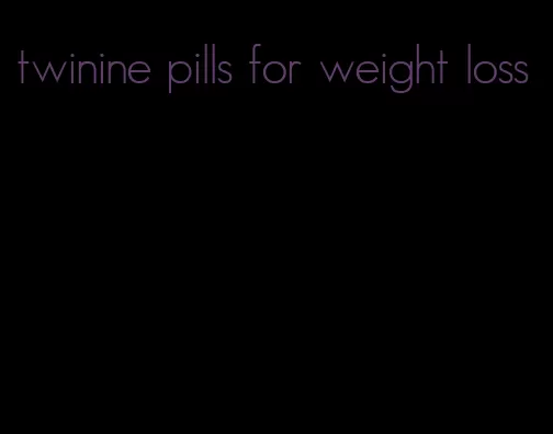 twinine pills for weight loss