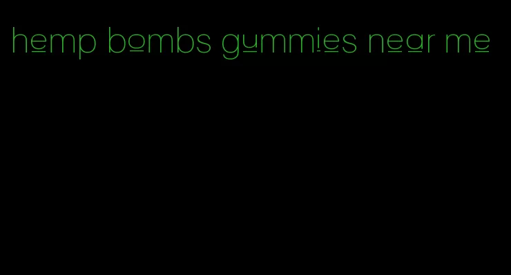 hemp bombs gummies near me