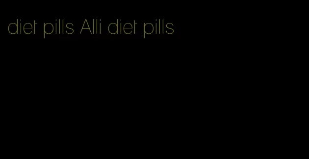 diet pills Alli diet pills