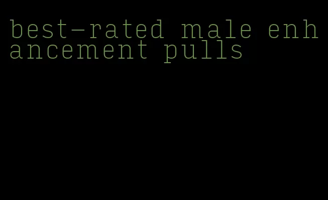 best-rated male enhancement pulls