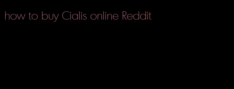 how to buy Cialis online Reddit