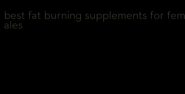 best fat burning supplements for females