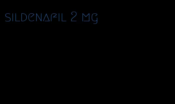 sildenafil 2 mg