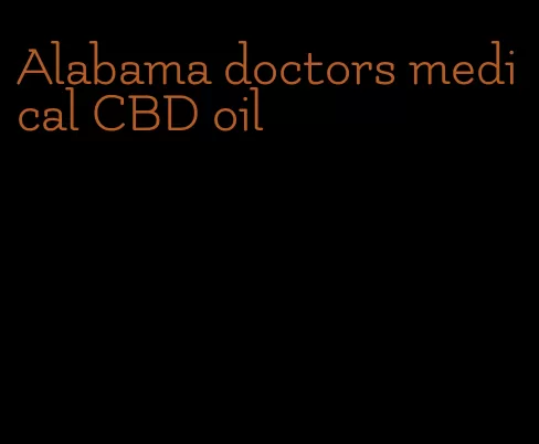 Alabama doctors medical CBD oil