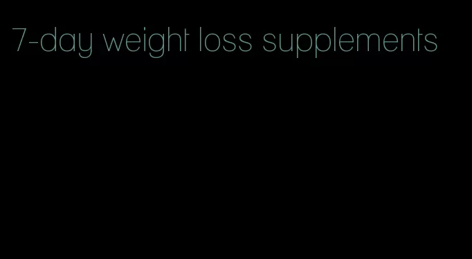 7-day weight loss supplements