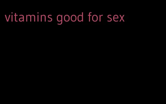 vitamins good for sex