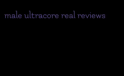 male ultracore real reviews