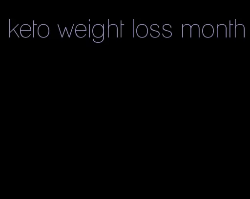 keto weight loss month