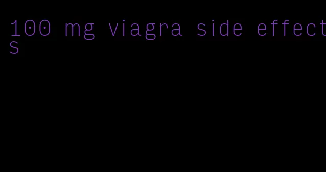 100 mg viagra side effects