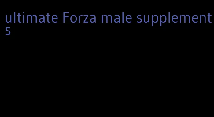 ultimate Forza male supplements