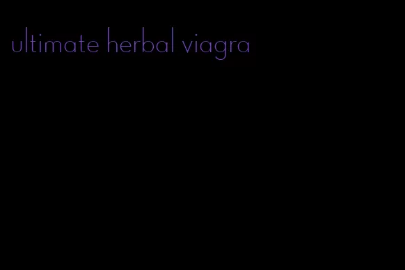 ultimate herbal viagra