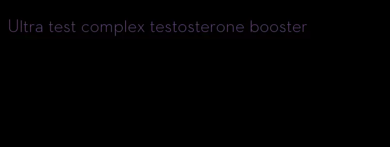 Ultra test complex testosterone booster