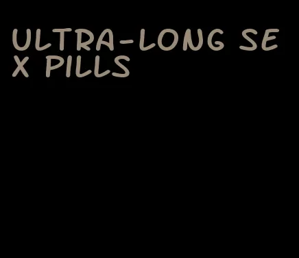 Ultra-long sex pills