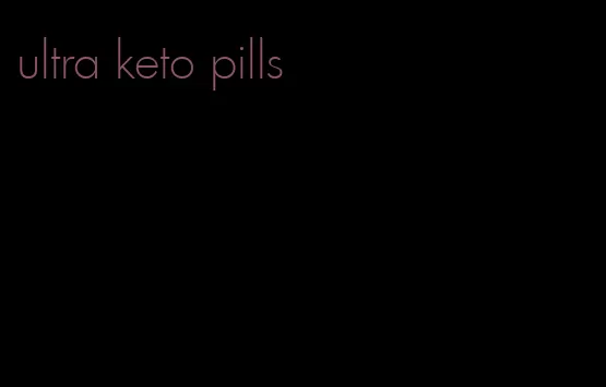 ultra keto pills