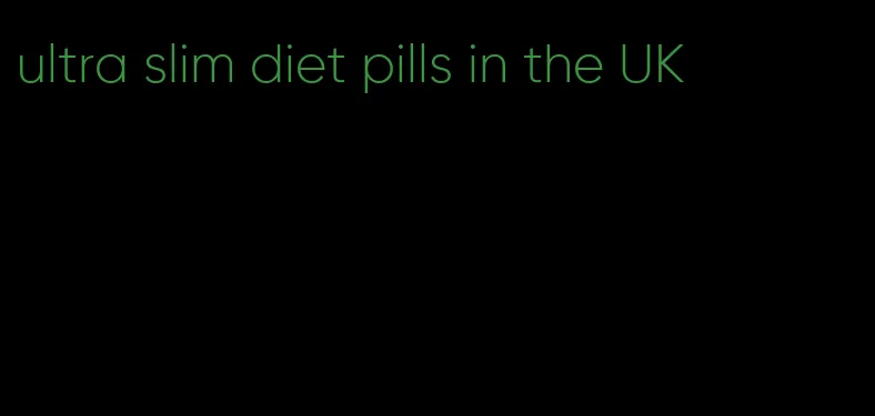 ultra slim diet pills in the UK