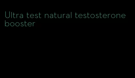 Ultra test natural testosterone booster