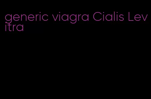 generic viagra Cialis Levitra