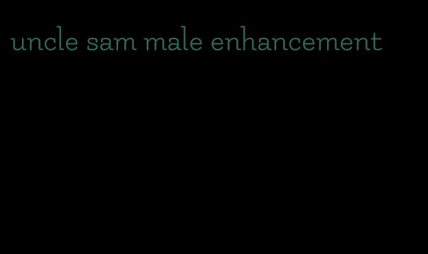 uncle sam male enhancement