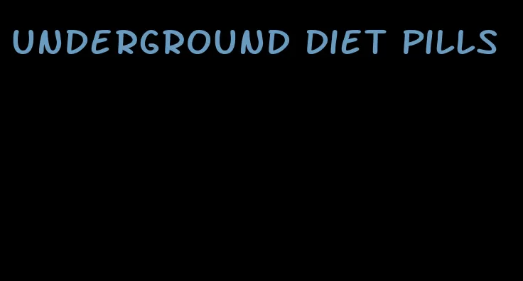 underground diet pills