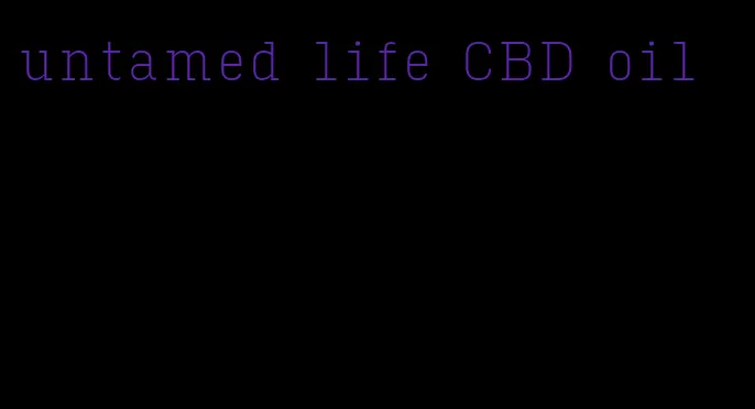 untamed life CBD oil