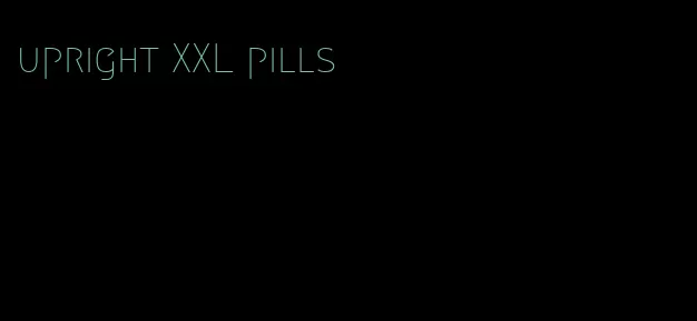 upright XXL pills