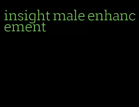 insight male enhancement