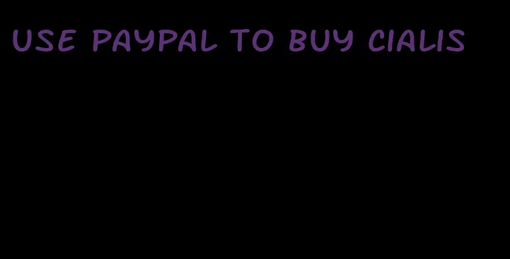 use PayPal to buy Cialis