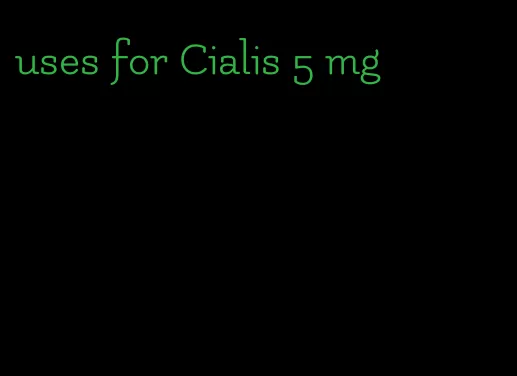 uses for Cialis 5 mg