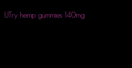 UTry hemp gummies 140mg