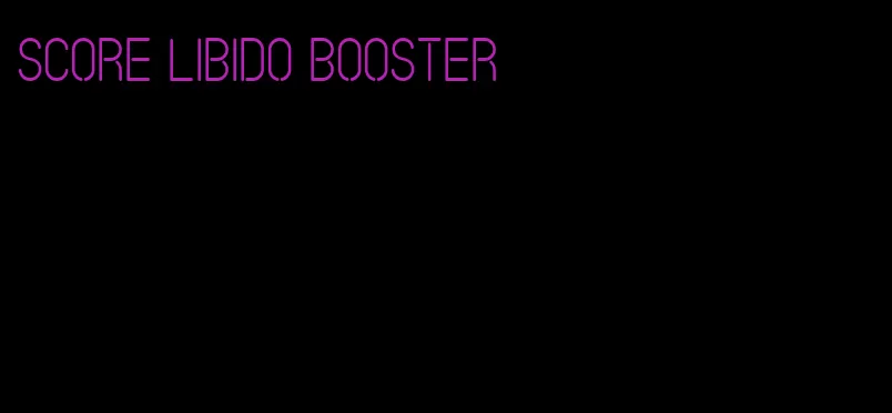 score libido booster