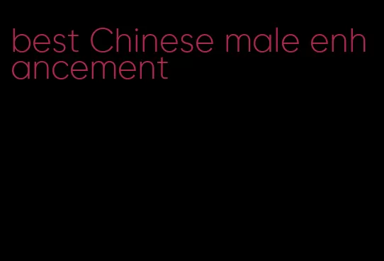 best Chinese male enhancement