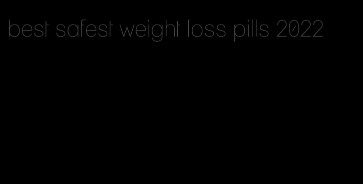 best safest weight loss pills 2022