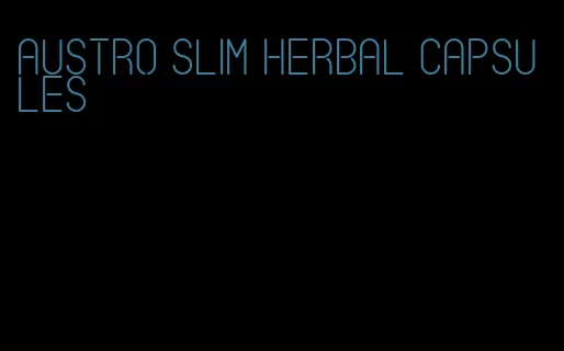 Austro slim herbal capsules