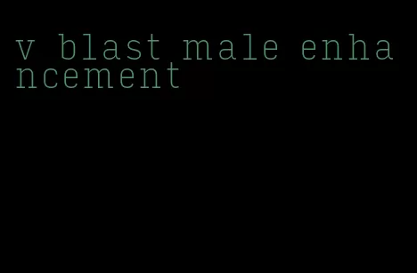 v blast male enhancement