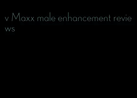 v Maxx male enhancement reviews