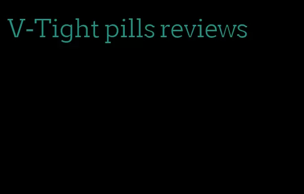 V-Tight pills reviews