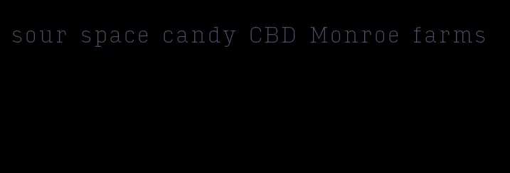 sour space candy CBD Monroe farms