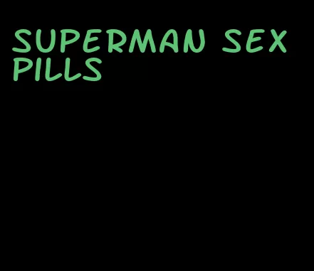 superman sex pills