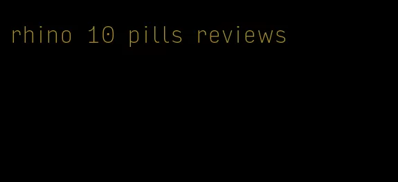 rhino 10 pills reviews