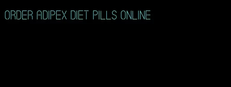 order Adipex diet pills online