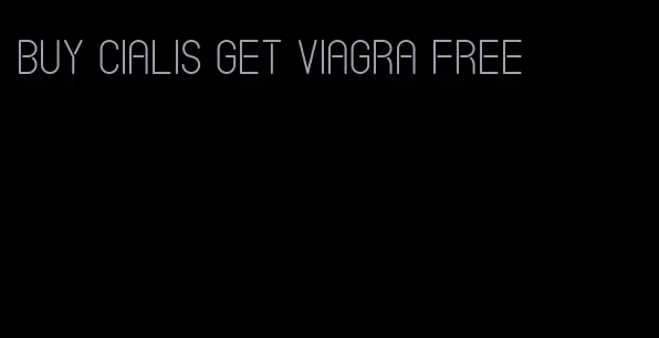 buy Cialis get viagra free