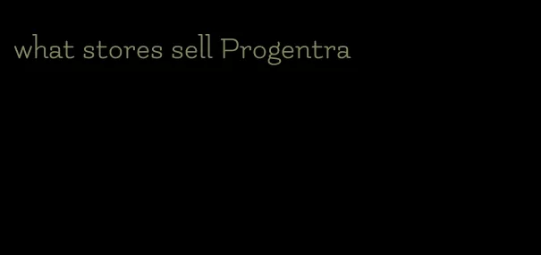 what stores sell Progentra