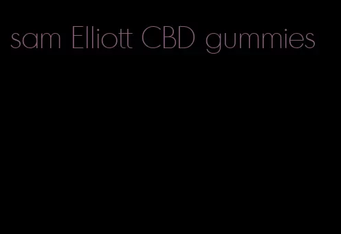 sam Elliott CBD gummies