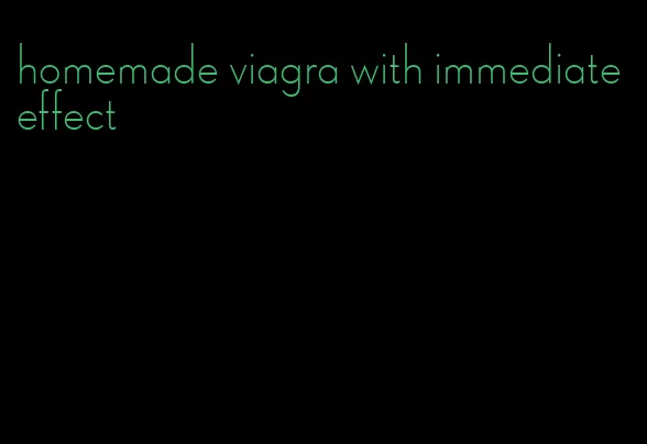 homemade viagra with immediate effect